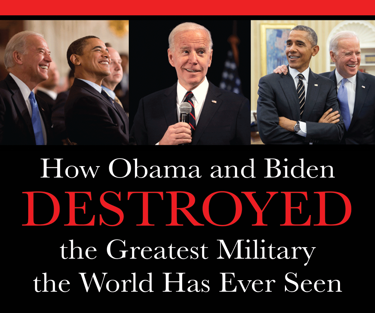 How Obama and Biden Destroyed the Greatest Military the World Has Ever Seen