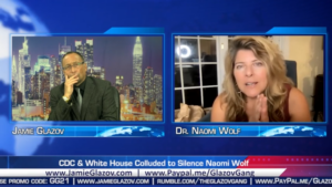 CDC & White House Colluded to Silence Naomi Wolf.