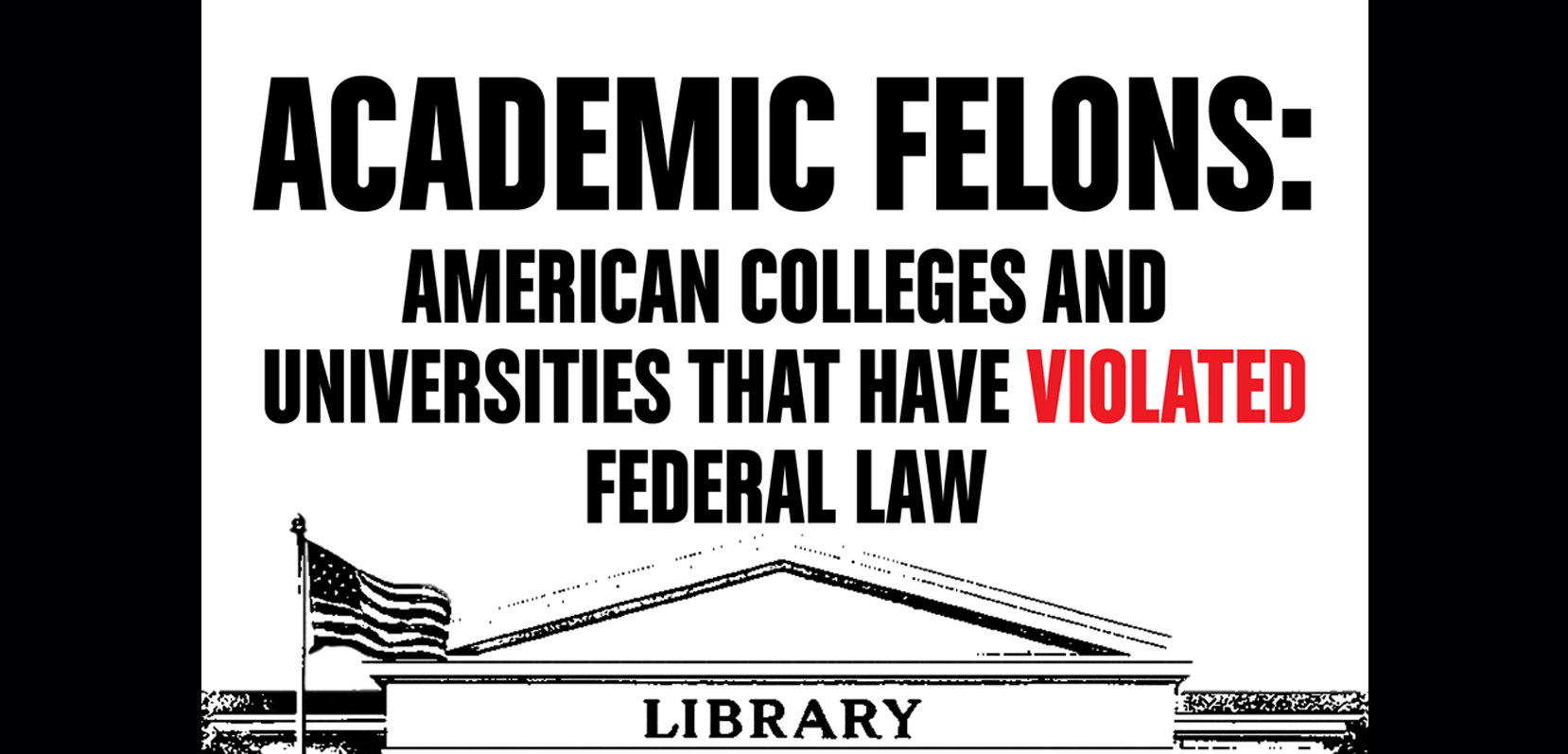 Academic Felons: American Colleges and Universities that Have Violated Federal Law